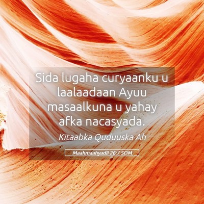 Picture 05 - Maahmaahyadii 26:7 SOM - Sida lugaha curyaanku u laalaadaan Ayuu - Bible Verse Picture