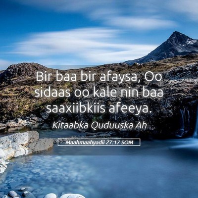 Picture 05 - Maahmaahyadii 27:17 SOM - Bir baa bir afaysa, Oo sidaas oo kale nin baa - Bible Verse Picture
