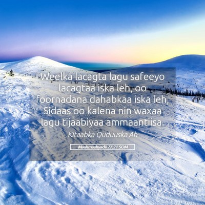 Picture 05 - Maahmaahyadii 27:21 SOM - Weelka lacagta lagu safeeyo lacagtaa iska leh, oo - Bible Verse Picture
