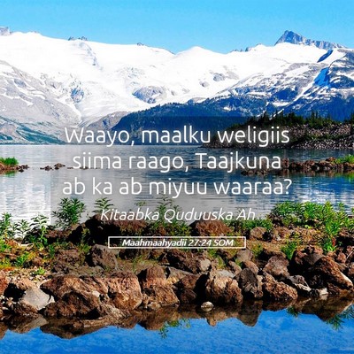 Picture 05 - Maahmaahyadii 27:24 SOM - Waayo, maalku weligiis siima raago, Taajkuna ab - Bible Verse Picture