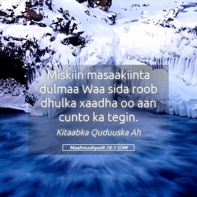 Picture 05 - Maahmaahyadii 28:3 SOM - Miskiin masaakiinta dulmaa Waa sida roob dhulka - Bible Verse Picture