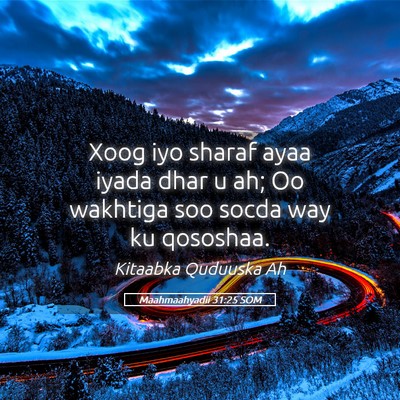 Picture 05 - Maahmaahyadii 31:25 SOM - Xoog iyo sharaf ayaa iyada dhar u ah; Oo wakhtiga - Bible Verse Picture