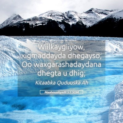 Picture 05 - Maahmaahyadii 5:1 SOM - Wiilkaygiiyow, xigmaddayda dhegayso, Oo - Bible Verse Picture