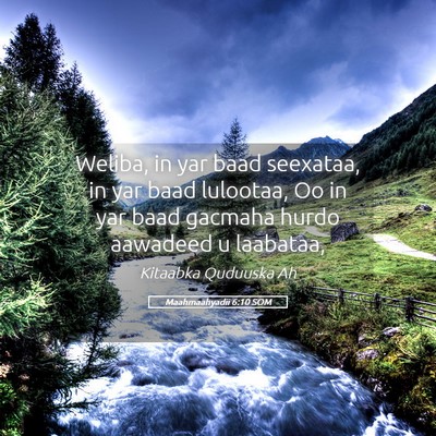 Picture 05 - Maahmaahyadii 6:10 SOM - Weliba, in yar baad seexataa, in yar baad - Bible Verse Picture