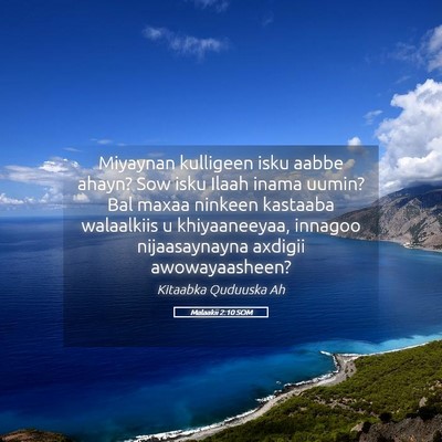 Picture 05 - Malaakii 2:10 SOM - Miyaynan kulligeen isku aabbe ahayn? Sow isku - Bible Verse Picture