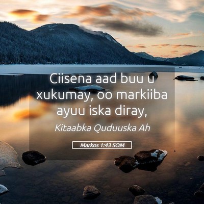 Picture 05 - Markos 1:43 SOM - Ciisena aad buu u xukumay, oo markiiba ayuu iska - Bible Verse Picture