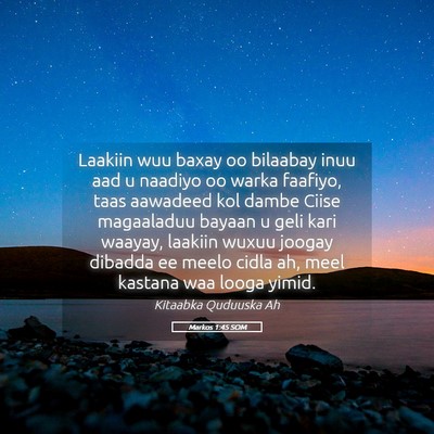 Picture 05 - Markos 1:45 SOM - Laakiin wuu baxay oo bilaabay inuu aad u naadiyo - Bible Verse Picture