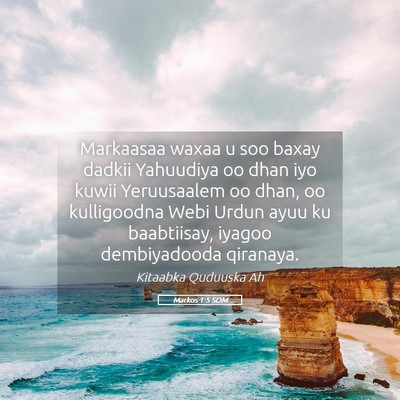 Picture 05 - Markos 1:5 SOM - Markaasaa waxaa u soo baxay dadkii Yahuudiya oo - Bible Verse Picture