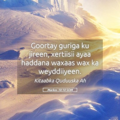 Picture 05 - Markos 10:10 SOM - Goortay guriga ku jireen, xertiisii ayaa haddana - Bible Verse Picture