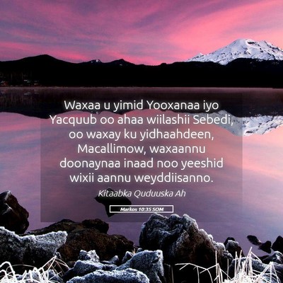 Picture 05 - Markos 10:35 SOM - Waxaa u yimid Yooxanaa iyo Yacquub oo ahaa - Bible Verse Picture
