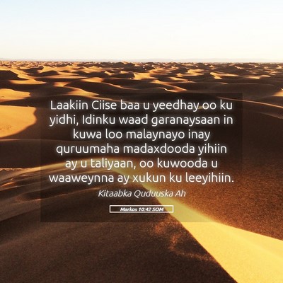 Picture 05 - Markos 10:42 SOM - Laakiin Ciise baa u yeedhay oo ku yidhi, Idinku - Bible Verse Picture
