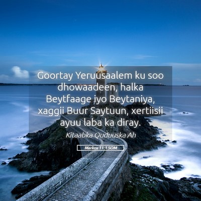 Picture 05 - Markos 11:1 SOM - Goortay Yeruusaalem ku soo dhowaadeen, halka - Bible Verse Picture