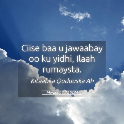 Picture 05 - Markos 11:22 SOM - Ciise baa u jawaabay oo ku yidhi, Ilaah - Bible Verse Picture