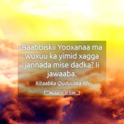Picture 05 - Markos 11:30 SOM - Baabtiiskii Yooxanaa ma wuxuu ka yimid xagga - Bible Verse Picture