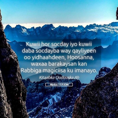 Picture 05 - Markos 11:9 SOM - Kuwii hor socday iyo kuwii daba socdayba way - Bible Verse Picture