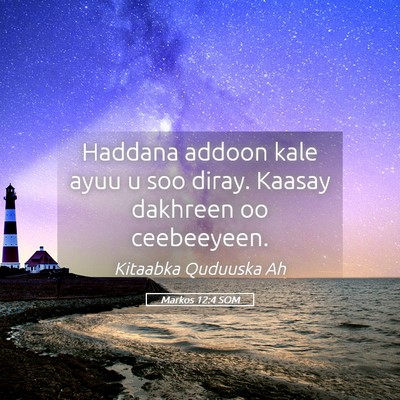 Picture 05 - Markos 12:4 SOM - Haddana addoon kale ayuu u soo diray. Kaasay - Bible Verse Picture