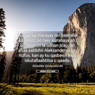 Picture 05 - Markos 15:21 SOM - Waxaa ag marayay nin beeraha ka yimid, oo reer - Bible Verse Picture