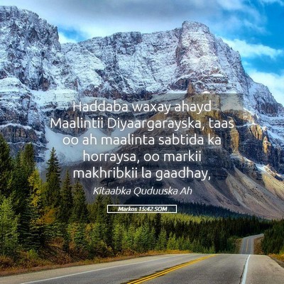 Picture 05 - Markos 15:42 SOM - Haddaba waxay ahayd Maalintii Diyaargarayska, - Bible Verse Picture