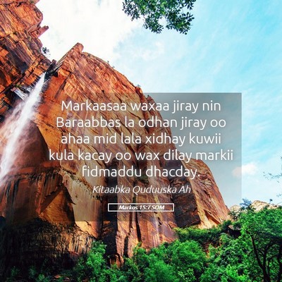 Picture 05 - Markos 15:7 SOM - Markaasaa waxaa jiray nin Baraabbas la odhan - Bible Verse Picture