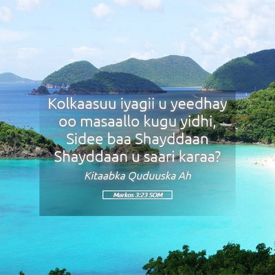 Picture 05 - Markos 3:23 SOM - Kolkaasuu iyagii u yeedhay oo masaallo kugu - Bible Verse Picture