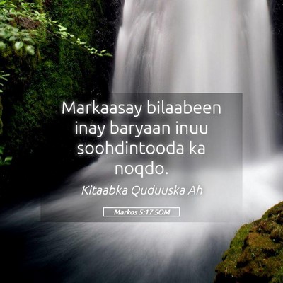 Picture 05 - Markos 5:17 SOM - Markaasay bilaabeen inay baryaan inuu - Bible Verse Picture