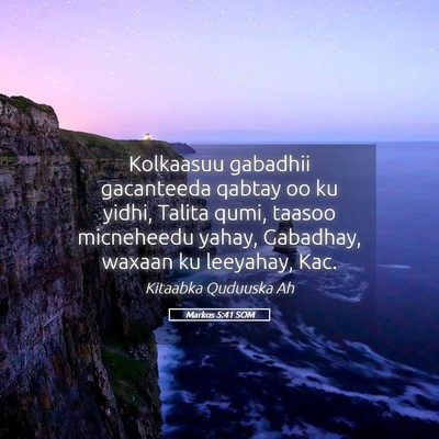 Picture 05 - Markos 5:41 SOM - Kolkaasuu gabadhii gacanteeda qabtay oo ku yidhi, - Bible Verse Picture