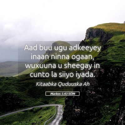 Picture 05 - Markos 5:43 SOM - Aad buu ugu adkeeyey inaan ninna ogaan, wuxuuna u - Bible Verse Picture