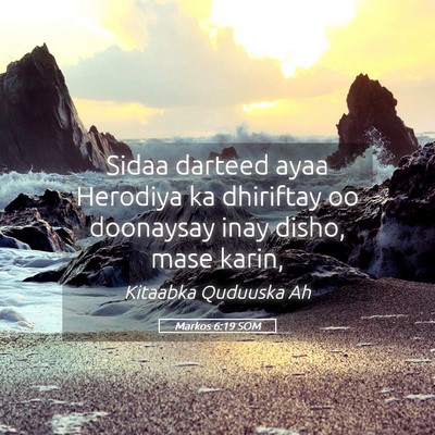 Picture 05 - Markos 6:19 SOM - Sidaa darteed ayaa Herodiya ka dhiriftay oo - Bible Verse Picture
