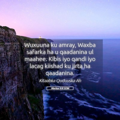 Picture 05 - Markos 6:8 SOM - Wuxuuna ku amray, Waxba safarka ha u qaadanina ul - Bible Verse Picture