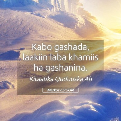 Picture 05 - Markos 6:9 SOM - Kabo gashada, laakiin laba khamiis ha - Bible Verse Picture