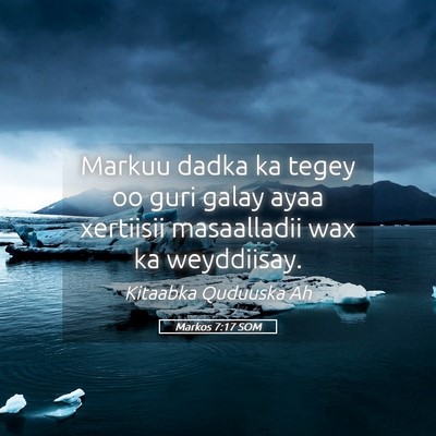 Picture 05 - Markos 7:17 SOM - Markuu dadka ka tegey oo guri galay ayaa - Bible Verse Picture