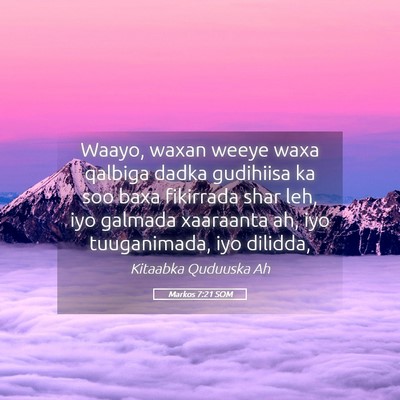 Picture 05 - Markos 7:21 SOM - Waayo, waxan weeye waxa qalbiga dadka gudihiisa - Bible Verse Picture