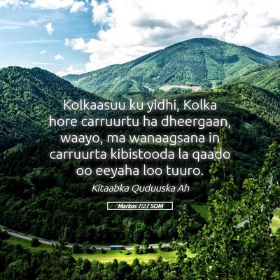 Picture 05 - Markos 7:27 SOM - Kolkaasuu ku yidhi, Kolka hore carruurtu ha - Bible Verse Picture