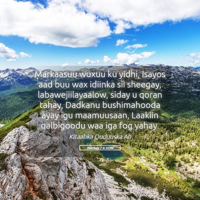 Picture 05 - Markos 7:6 SOM - Markaasuu wuxuu ku yidhi, Isayos aad buu wax - Bible Verse Picture