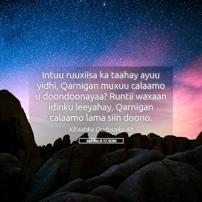 Picture 05 - Markos 8:12 SOM - Intuu ruuxiisa ka taahay ayuu yidhi, Qarnigan - Bible Verse Picture