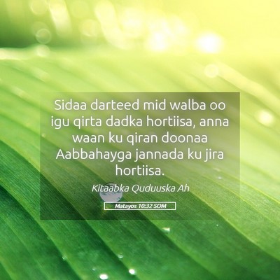Picture 05 - Matayos 10:32 SOM - Sidaa darteed mid walba oo igu qirta dadka - Bible Verse Picture