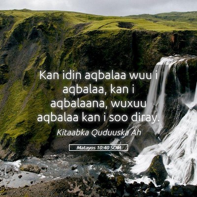 Picture 05 - Matayos 10:40 SOM - Kan idin aqbalaa wuu i aqbalaa, kan i aqbalaana, - Bible Verse Picture