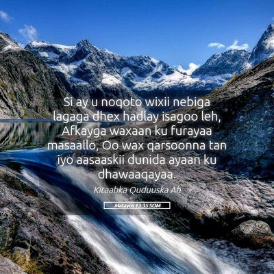 Picture 05 - Matayos 13:35 SOM - Si ay u noqoto wixii nebiga lagaga dhex hadlay - Bible Verse Picture