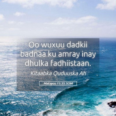 Picture 05 - Matayos 15:35 SOM - Oo wuxuu dadkii badnaa ku amray inay dhulka - Bible Verse Picture