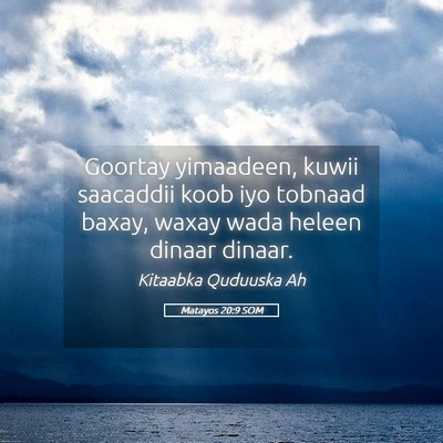 Picture 05 - Matayos 20:9 SOM - Goortay yimaadeen, kuwii saacaddii koob iyo - Bible Verse Picture