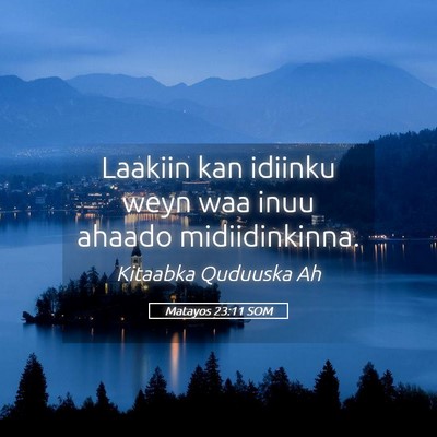 Picture 05 - Matayos 23:11 SOM - Laakiin kan idiinku weyn waa inuu ahaado - Bible Verse Picture