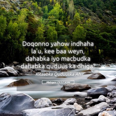 Picture 05 - Matayos 23:17 SOM - Doqonno yahow indhaha la'u, kee baa weyn, dahabka - Bible Verse Picture