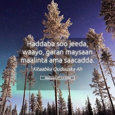 Picture 05 - Matayos 25:13 SOM - Haddaba soo jeeda, waayo, garan maysaan maalinta - Bible Verse Picture
