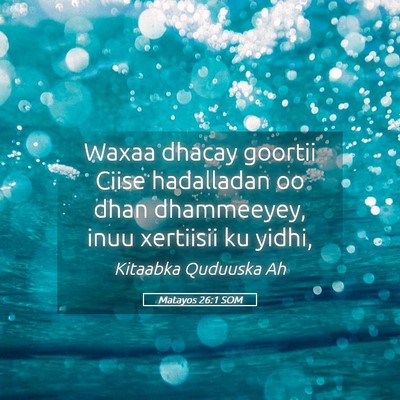 Picture 05 - Matayos 26:1 SOM - Waxaa dhacay goortii Ciise hadalladan oo dhan - Bible Verse Picture