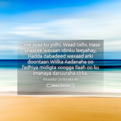 Picture 05 - Matayos 26:64 SOM - Ciise ayaa ku yidhi, Waad tidhi. Hase ahaatee - Bible Verse Picture