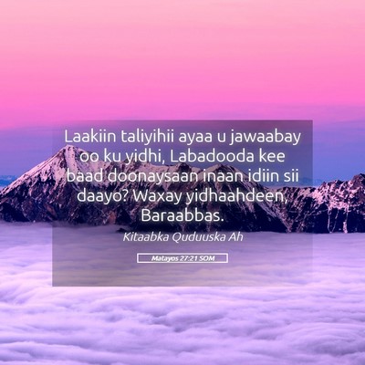 Picture 05 - Matayos 27:21 SOM - Laakiin taliyihii ayaa u jawaabay oo ku yidhi, - Bible Verse Picture