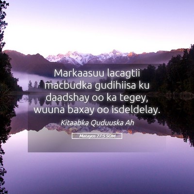 Picture 05 - Matayos 27:5 SOM - Markaasuu lacagtii macbudka gudihiisa ku daadshay - Bible Verse Picture