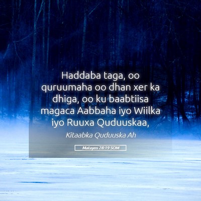 Picture 05 - Matayos 28:19 SOM - Haddaba taga, oo quruumaha oo dhan xer ka dhiga, - Bible Verse Picture