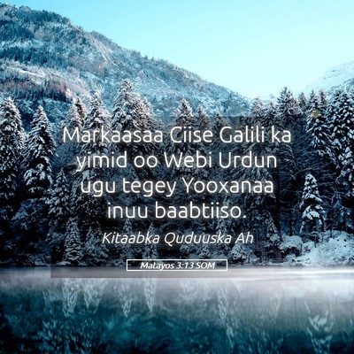 Picture 05 - Matayos 3:13 SOM - Markaasaa Ciise Galili ka yimid oo Webi Urdun ugu - Bible Verse Picture