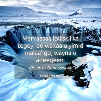 Picture 05 - Matayos 4:11 SOM - Markaasaa Ibliiskii ka tegey, oo waxaa u yimid - Bible Verse Picture